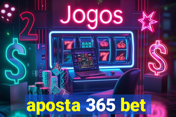 aposta 365 bet